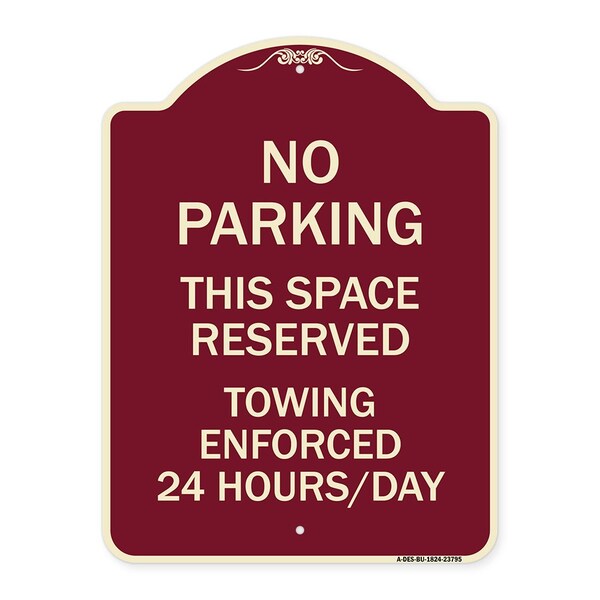 Signmission No Parking This Space Reserved Towing Enforced 24 Hours Day Alum Sign, 24" x 18", BU-1824-23795 A-DES-BU-1824-23795 - main
